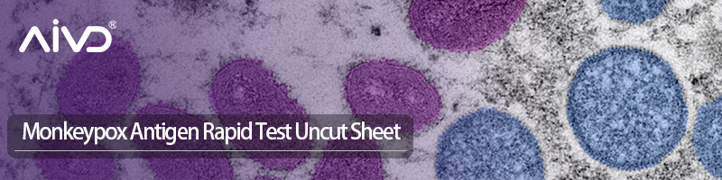 Monkeypox Virus(MPV)  Antigen Rapid Test Uncut Sheet